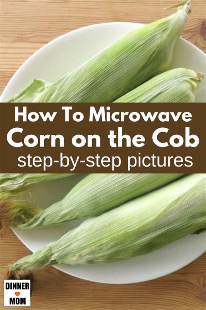 How Do You Microwave Corn on the Cob Without Husks: A Comprehensive Guide