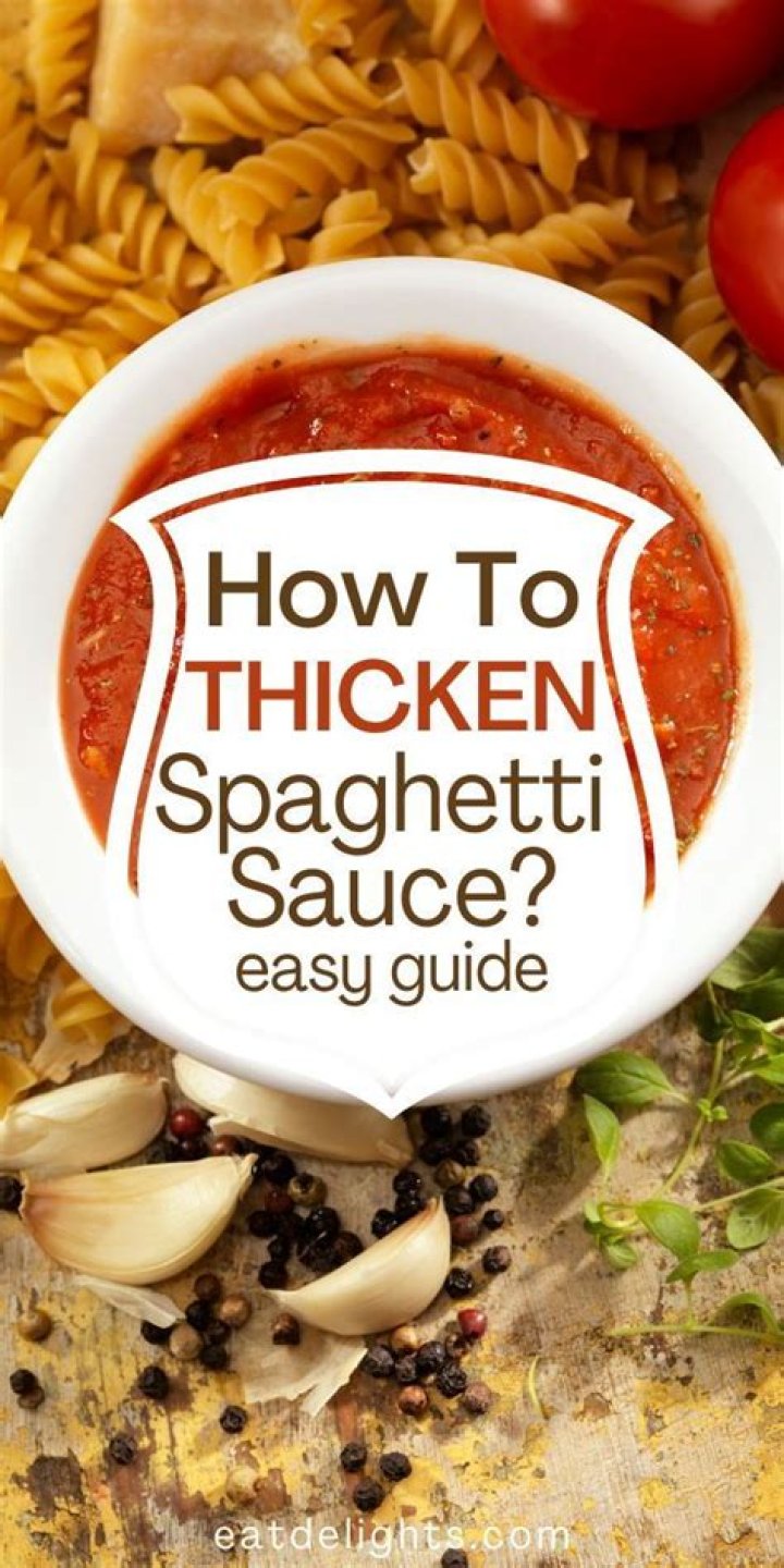 How Do You Thicken Spaghetti Sauce: The Ultimate Guide to Rich and Flavorful Sauce
