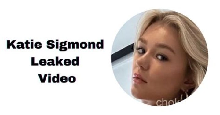 Katie Sigmond Leaked: Understanding the Controversy and Privacy Issues