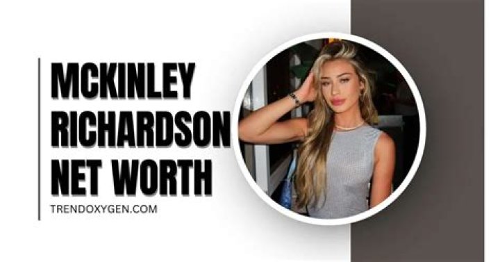 McKinley Richardson: Secrets, Net Worth & More - 2024