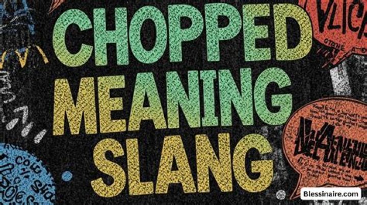 The Full Scoop on Chopped Slang: Decoding Its Meanings Online and Off