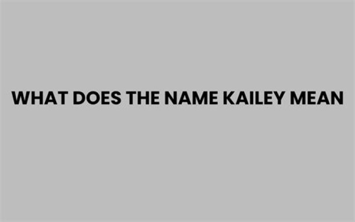 Unpacking the Name Kailey Hyman: Origins, Meanings, and What It Might Say